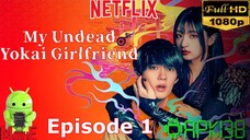 My Undead Yokai Girlfriend episode 1 sub indo