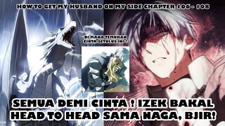 Penuhnya Cinta Izek dan Ruby ! - How To Get My Husband on My Side Chapter 106 - 108 || Recap Manhwa