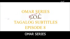 Omar Series Tagalog Subtitles Episode 8