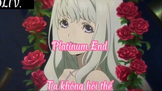 Platinum End 7 Ta không hỏi thế