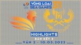 Highlights SE vs GAM [VÁN 2][Vòng Loại Seagame31 - BÁN KẾT 2][10.03..2022]