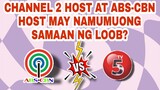 CHANNEL 2 HOST AT ABS-CBN HOST MAY NAMUMUONG SAMAAN NG LOOB?