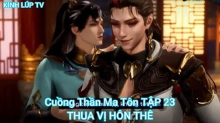 Cuồng Thần Ma Tôn TẬP 23-THUA VỊ HÔN THÊ