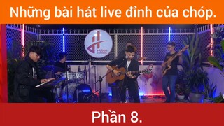 Những bài hát live đỉnh của chóp p8