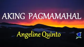 AKING PAGMAMAHAL - ANGELINE QUINTO Feat LADZKIE lyrics (HD)