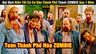 Review Phim Đại Dịch ZOMBIE Bùng Phát Con Người Có Nguy Cơ Bay Màu | Tóm Tắt Phim