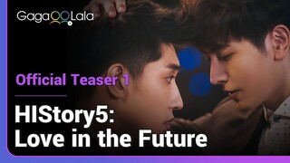 HIStory5: Love in the Future | Official Teaser 2 | My heart skips a beat for their workplace romance