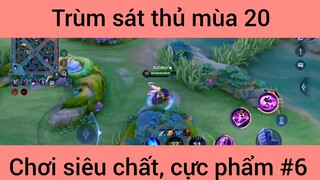 Trùm sát thủ mùa 20 chơi siêu chất #6