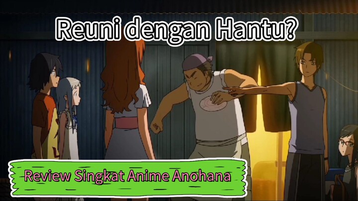 Reuni dengan Hantu? | Review Singkat Anime Anohana