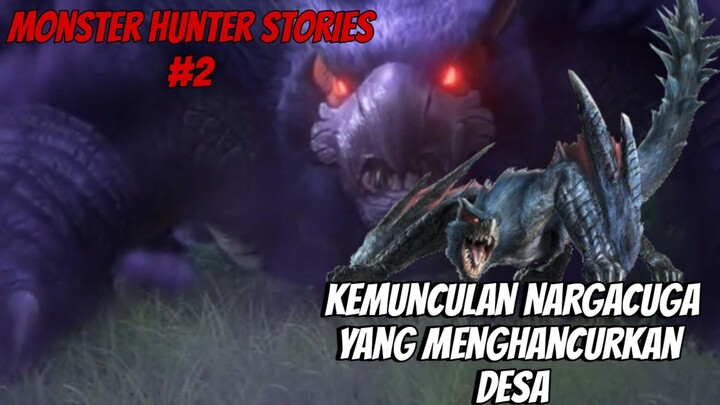 MUNCULNYA NARGACUGA YANG MERUSAK PEDESAAN [ MONSTER HUNTER STORIES] • 2