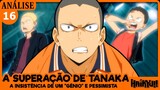 A SUPERAÇÃO DE TANAKA (Haikyuu 16 | Anime Review)