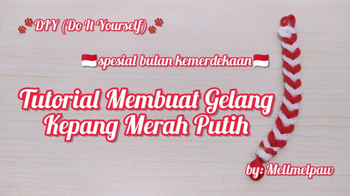 [DIY] Tutorial Membuat Gelang Merah Putih | by Mellmelpaw | Spesial Bulan Kemerdekaan | Agustusan