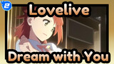 [Lovelive MAD] Dream with You| "Lovelive! Nijigasaki High School Idol Club"_2