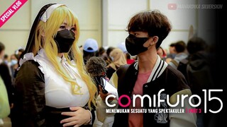 WAIFU COSPLAY BEGINI TAPI WIBU BERPIKIR BEGITU! Wawancara Wibu Paling Mantap di COMIFURO 15 (Part 3)