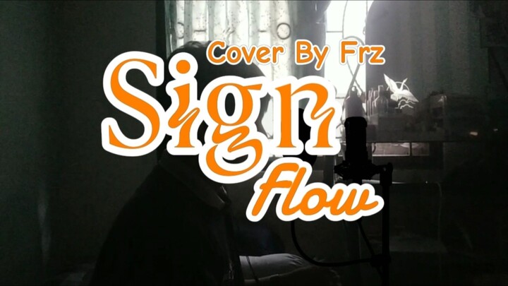 ✨Sign “FLOW”✨ (Cover By Frz)