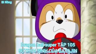 Dragon ball super TẬP 105-SỰ KHAI SINH CỦA SAYAJIN