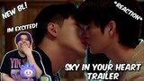(NEW BL!!) ขั้วฟ้าของผม | Sky In Your Heart (Trailer) - REACTION
