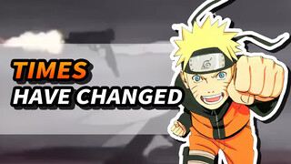 Times Have Changes, Naruto