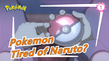[Pokemon] Don't Want To Watch Naruto? Come And Watch Pokemon!_1
