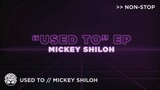 "Used To" (EP) - Mickey Shiloh [Non-stop]