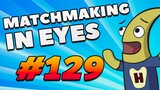 CS:GO - MatchMaking in Eyes #129