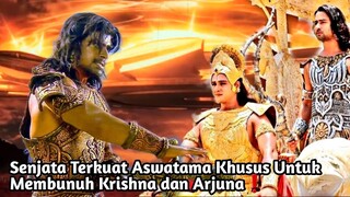 ASWATAMA MENGELUARKAN SENJATA TERKUATNYA KHUSUS UNTUK MEMBUNUH KRISHNA DAN ARJUNA❗️Murkanya Aswatama