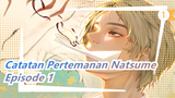 Catatan Pertemanan Natsume |Episode 1_1