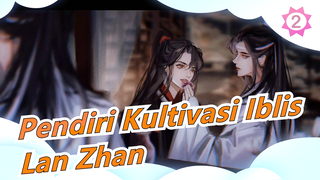 [Pendiri Kultivasi Iblis] Lan Zhan: Kamu Berbeda Sekarang, Hanguang-Jun_2