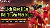 Lịch Thi Đấu Giao Hữu Của Đội Tuyển Việt Nam Tại Giải Bóng Đá Giao Hữu Quốc Tế Hưng Thịnh 2022