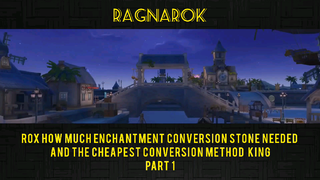 ROX HOW MUCH ENCHANTMENT CONVERSION STONE NEEDED AND THE CHEAPEST CONVERSION #1