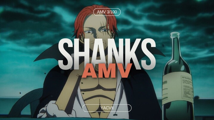 SHANKS AMV || ONE PIECE
