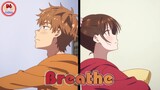 Cậu khiến hơi thở của tớ trở nên loạn nhịp [AMV] Kanojo Okarishimasu - Breathe