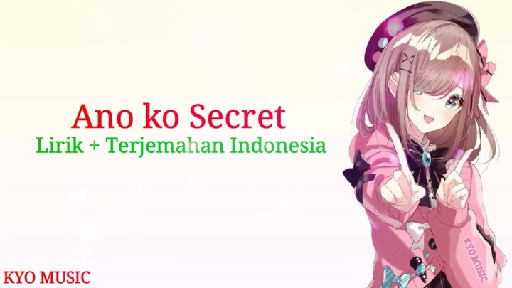 Ano ko Secret (Rahasia gadis itu) - E ve [Lirik + Terjemahan Indonesia]