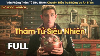 [Review Phim] Văn Phòng Thám Tử Siêu Nhiên Chuyên Điều Tra Những Vụ Án Bí Ẩn Chưa Lời Giải