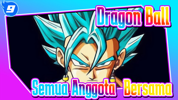 Dragon Ball|Semua Anggota！ Bersama！_9