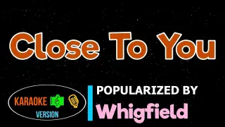 Close To You - Whigfield | Karaoke Version |HQ▶️ 🎶🎙️