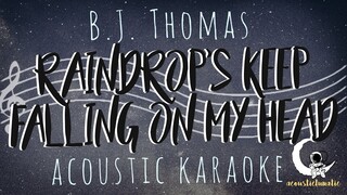 RAINDROP'S KEEP FALLING ON MY HEAD B.J. Thomas (Acoustic Karaoke)