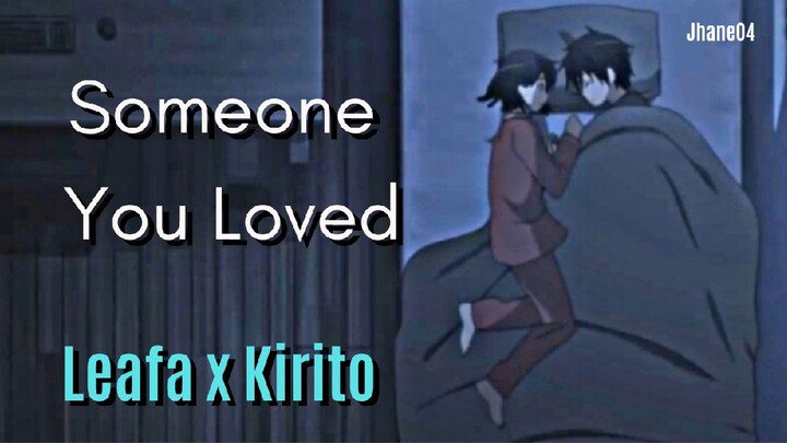 Leafa x Kirito // Someone You Loved [AMV]