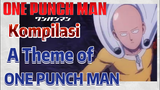 [One Punch Man] Kompilasi | A Theme of ONE PUNCH MAN