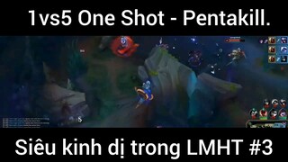 1vs5 One Shot - Pentakill Siêu kinh dị trong LMHT phần 3