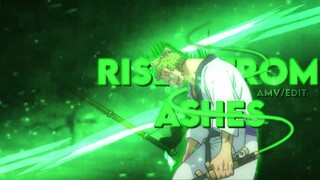 One Piece - Risen From Ashes💀"Zoro" [EDIT/AMV]