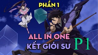 Tóm Tắt " Kết Giới Sư " | P1 | AL Anime