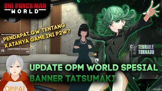 UPDATE SPESIAL BANNER DAN PENDAPAT GW SEPUTAR KATANYA GAME INI P2W ONE PUNCH MAN WORLD