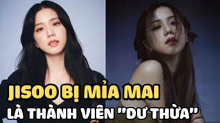 Jisoo bị mỉa mai là thành viên “dư thừa” của BLACKPINK, TWICE - Red Velvet đều có 1 mẩu bị gọi tên!