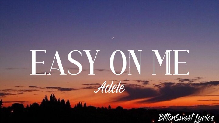 Easy On Me | Adele (Lyrics)