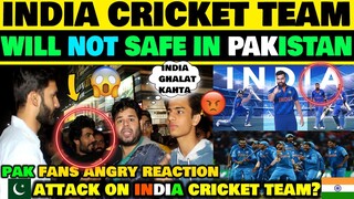 INDIA CRICKET TEAM WILL NOT SAFE IN PAKISTAN | PAKISTANI FANS ANGRY REACTION ON INDIA