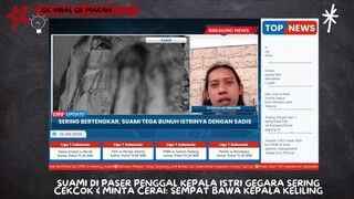 Viral!! Minta Cerai Kepala Istri di Penggal Suami