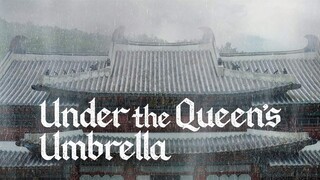 UNDER THE QUEEN'S UMBRELLA EP. 12