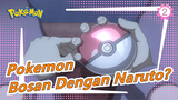 [Pokemon] Tidak Mau Nonton Naruto? Kesini Dan Tonton Pokemon!_2