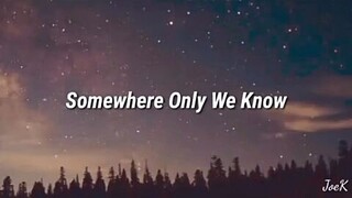 Somewhere only we know